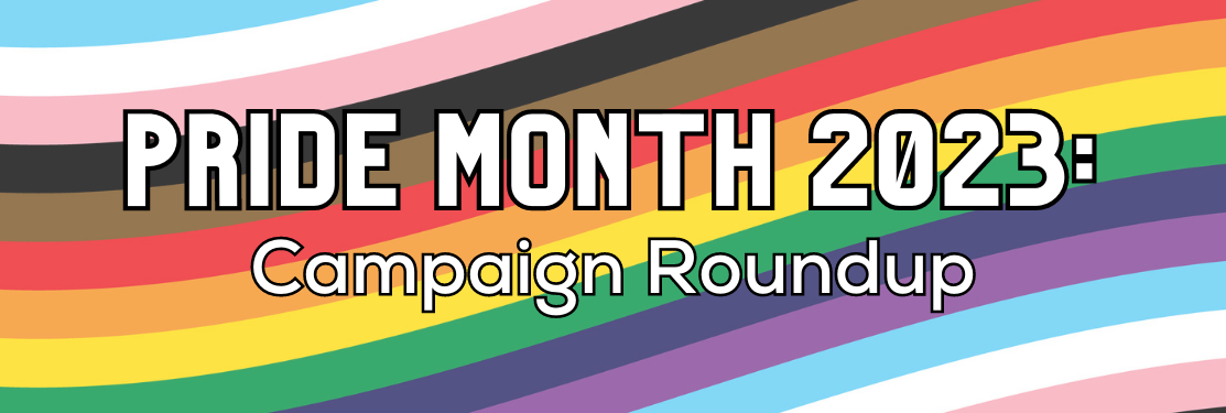 Pride Month 2023: Campaign Roundup