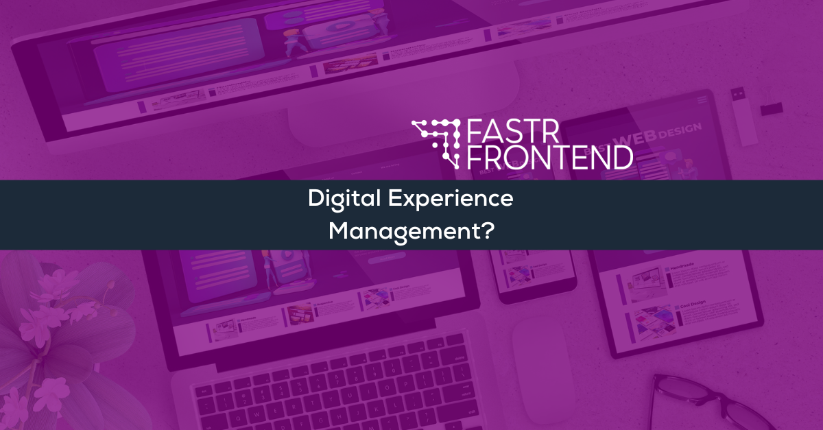 What does digital experience management mean for ecommerce?