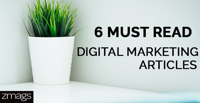 6 Must Read Digital Marketing Articles