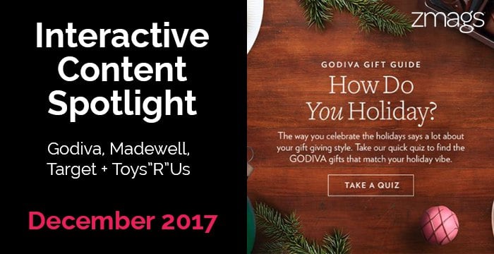 Interactive Content Spotlight: Godiva, Madewell, and Target