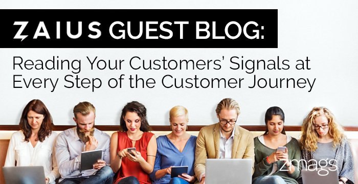 Guest Blog - Reading Your Customers’ Signals at Every Step of the Customer Journey