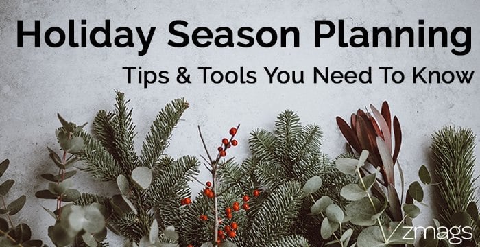 Holiday Season Planning: Tips & Tools You Need To Know