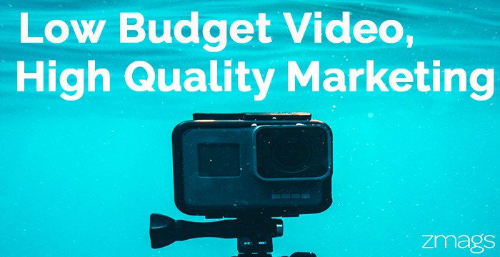 Low Budget Videos, High-Quality Marketing