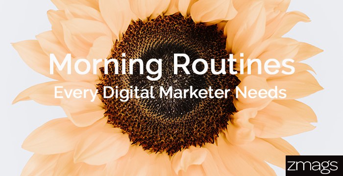 Morning Routines Every Digital Marketer Should Do