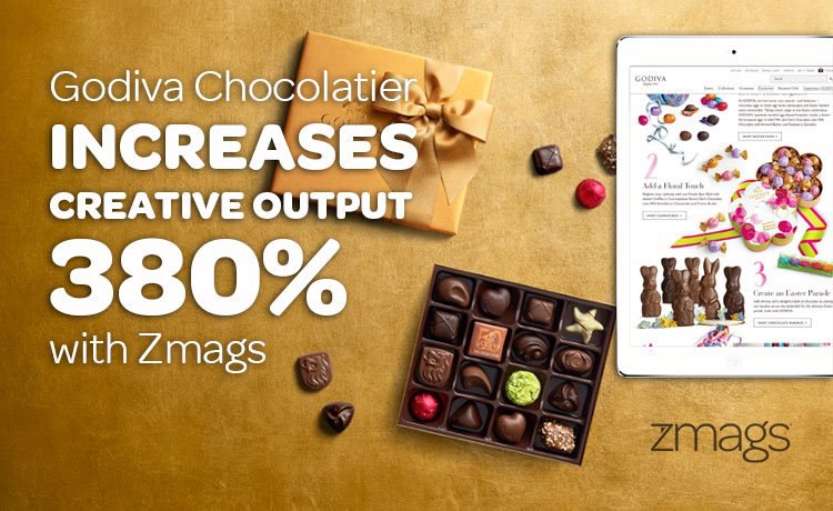 Godiva Chocolatier Increases Creative Output 380 Percent with Zmags