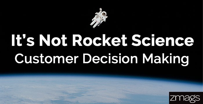 It’s Not Rocket Science: The Science Behind Customer Decision Making