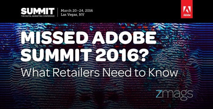 Missed Adobe Summit? What Retailers Need to Know